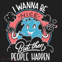 I Wanna Be Nice But Then People Happen Women's Sweatshirt thumb 2