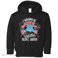 I Wanna Be Nice But Then People Happen Toddler Hoodie thumb 0
