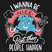 I Wanna Be Nice But Then People Happen Tote Bag thumb 4