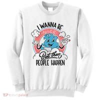 I Wanna Be Nice But Then People Happen Sweatshirt thumb 0