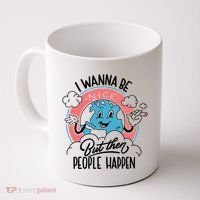 I Wanna Be Nice But Then People Happen Coffee Mug thumb 0