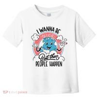 I Wanna Be Nice But Then People Happen Toddler T-Shirt thumb 0