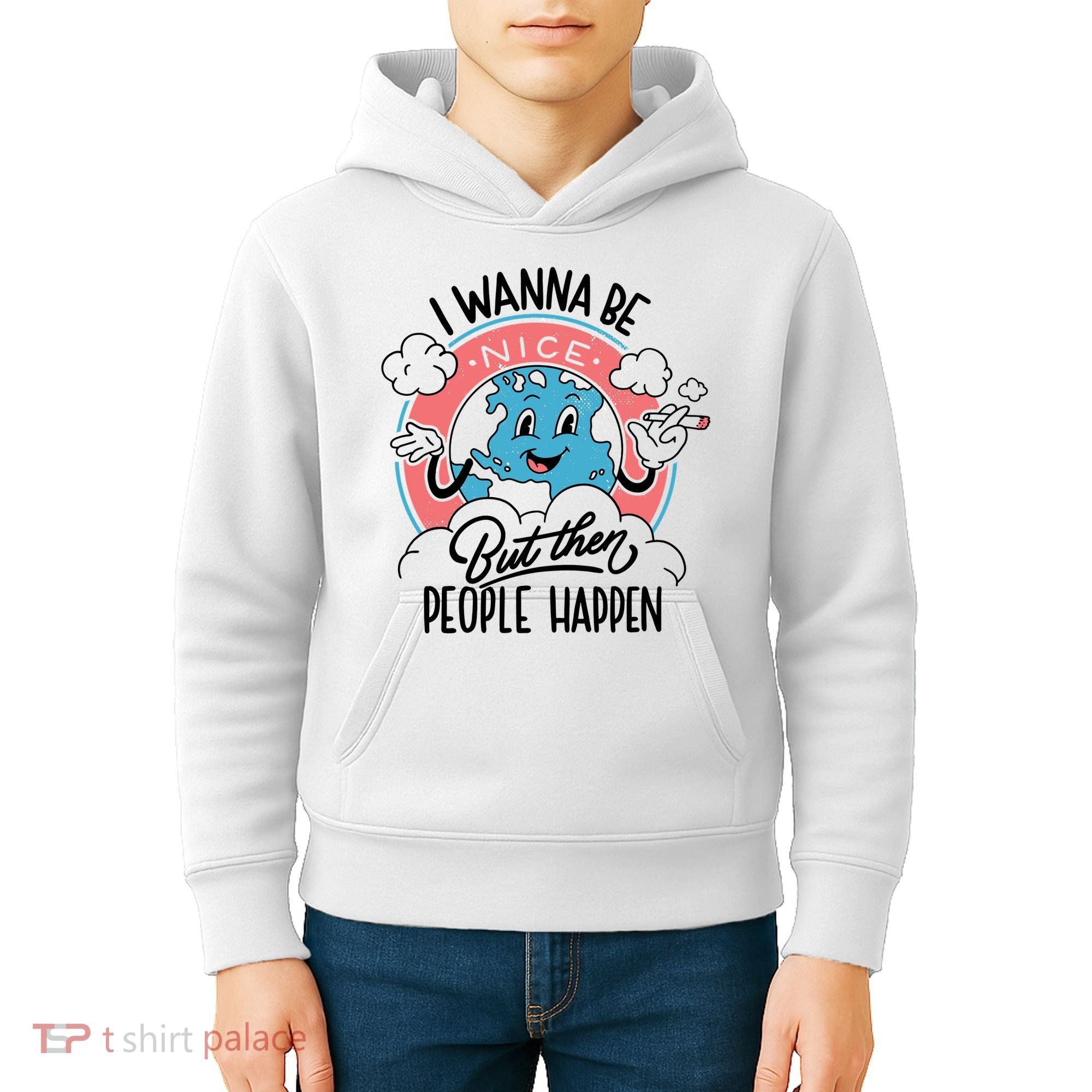 I Wanna Be Nice But Then People Happen Kids Hoodie