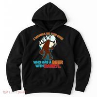 I Wanna Be the One Who Has a Beer With Darryl Funny Bigfoot Hoodie thumb 0