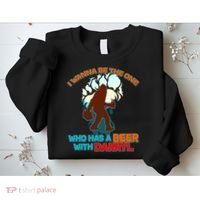 I Wanna Be the One Who Has a Beer With Darryl Funny Bigfoot Sweatshirt thumb 2