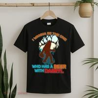 I Wanna Be the One Who Has a Beer With Darryl Funny Bigfoot T-Shirt thumb 2