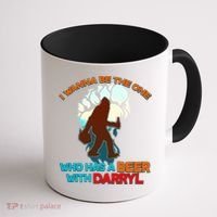 I Wanna Be the One Who Has a Beer With Darryl Funny Bigfoot Coffee Mug thumb 1
