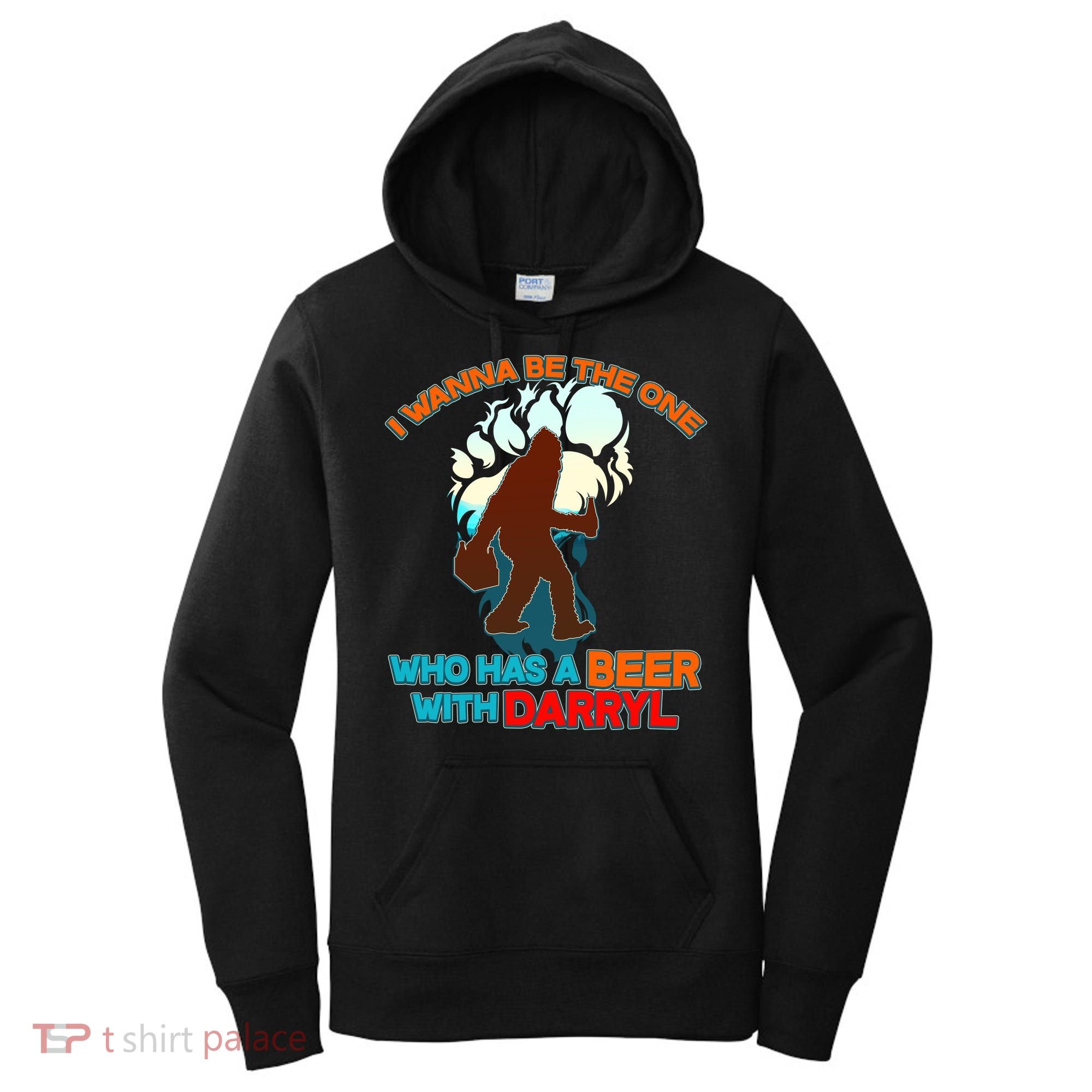 I Wanna Be the One Who Has a Beer With Darryl Funny Bigfoot Women's Hoodie