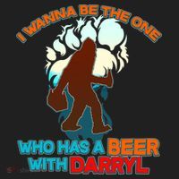 I Wanna Be the One Who Has a Beer With Darryl Funny Bigfoot Tumbler thumb 3