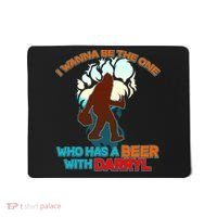 I Wanna Be the One Who Has a Beer With Darryl Funny Bigfoot Mousepad thumb 0