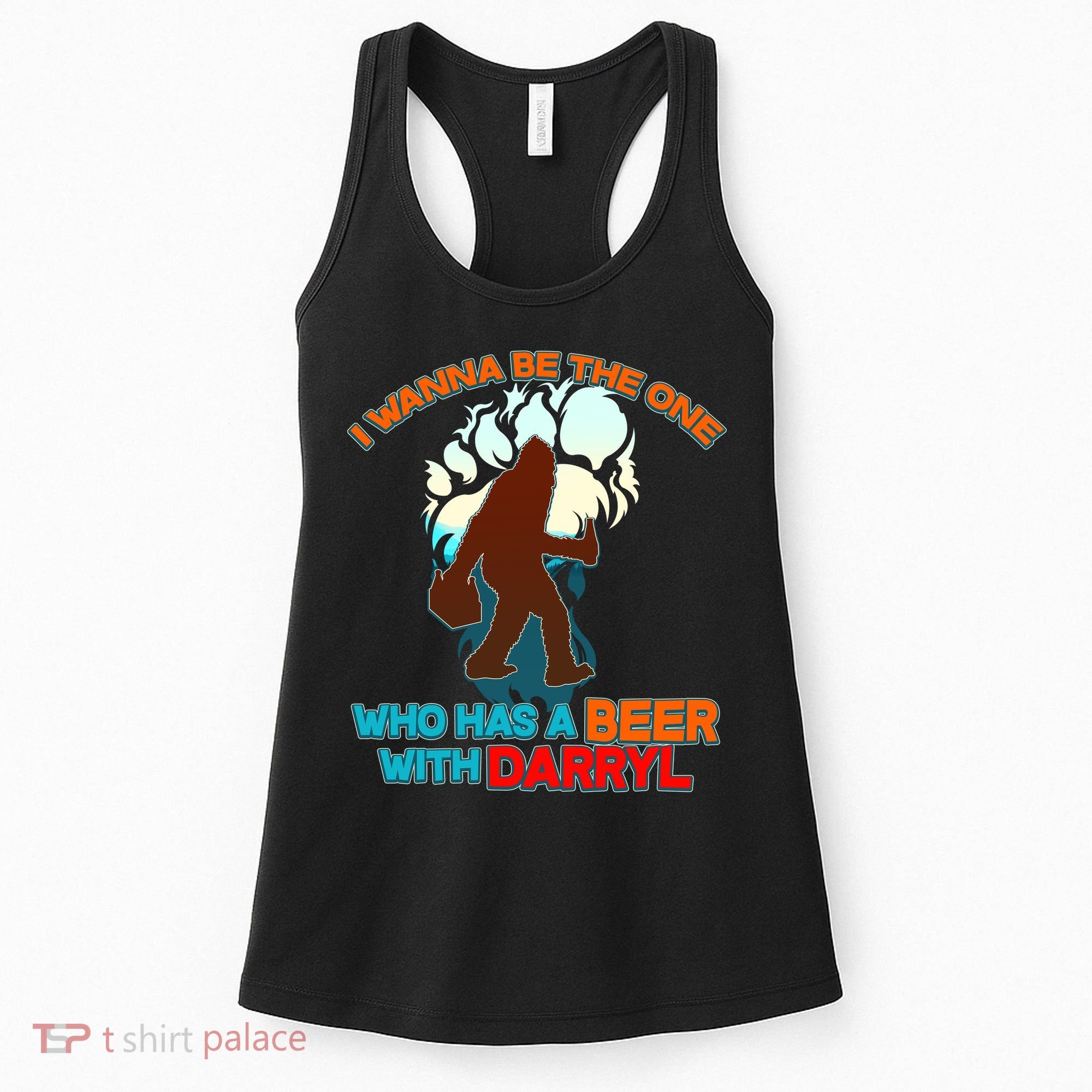 I Wanna Be the One Who Has a Beer With Darryl Funny Bigfoot Women's Tank Top
