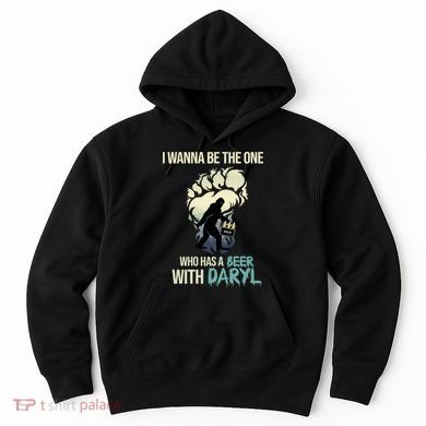 I Wanna Be The One Who Has A Beer With Daryl Hoodie