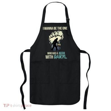 I Wanna Be The One Who Has A Beer With Daryl Apron