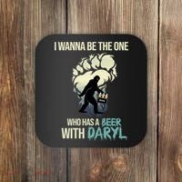 I Wanna Be The One Who Has A Beer With Daryl Coaster thumb 0