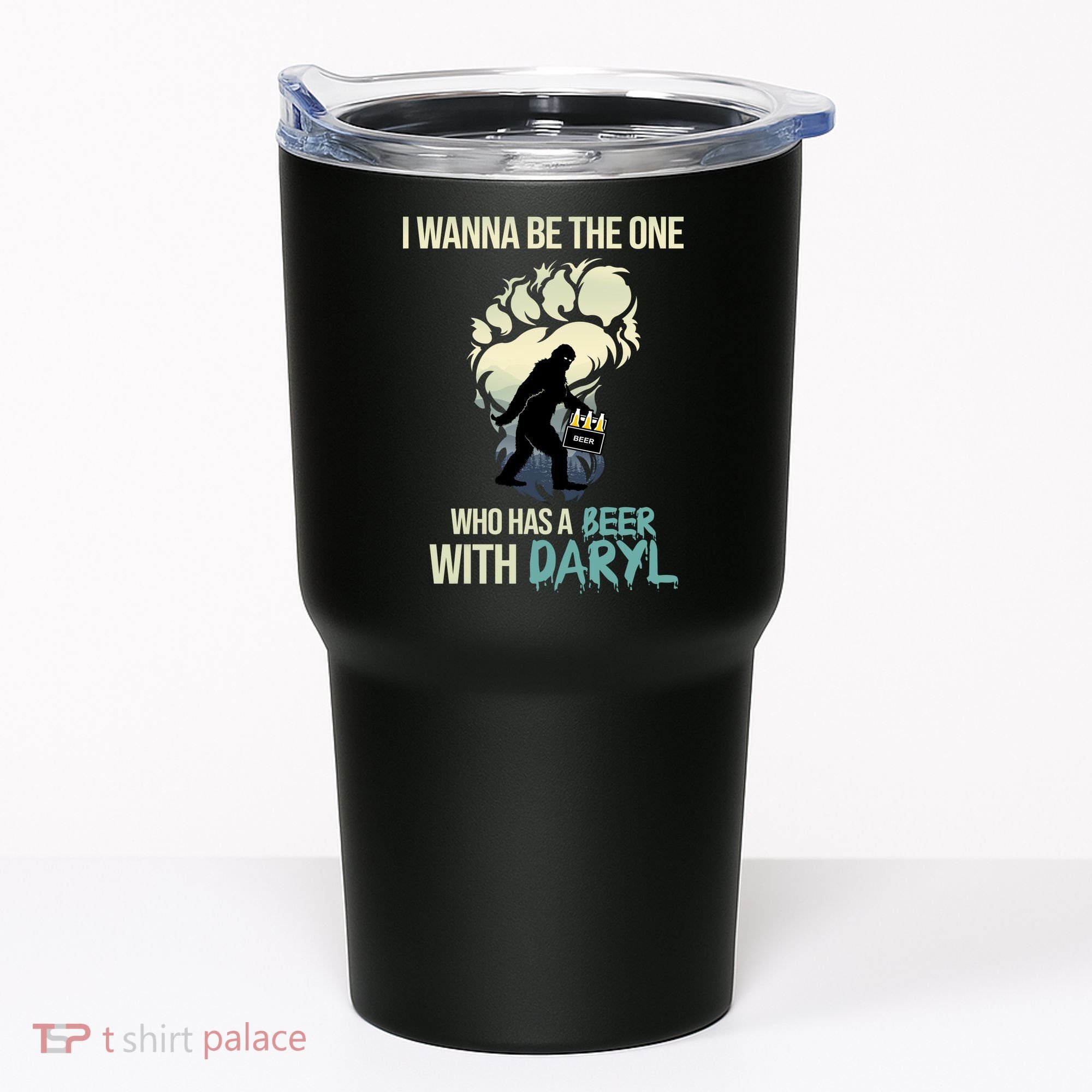 I Wanna Be The One Who Has A Beer With Daryl Tumbler