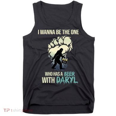 I Wanna Be The One Who Has A Beer With Daryl Tank Top