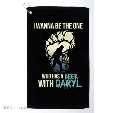 I Wanna Be The One Who Has A Beer With Daryl Golf Towel