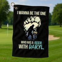 I Wanna Be The One Who Has A Beer With Daryl Golf Towel thumb 1