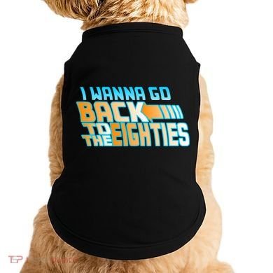 I Wanna Go Back To The 80s Doggie Tank