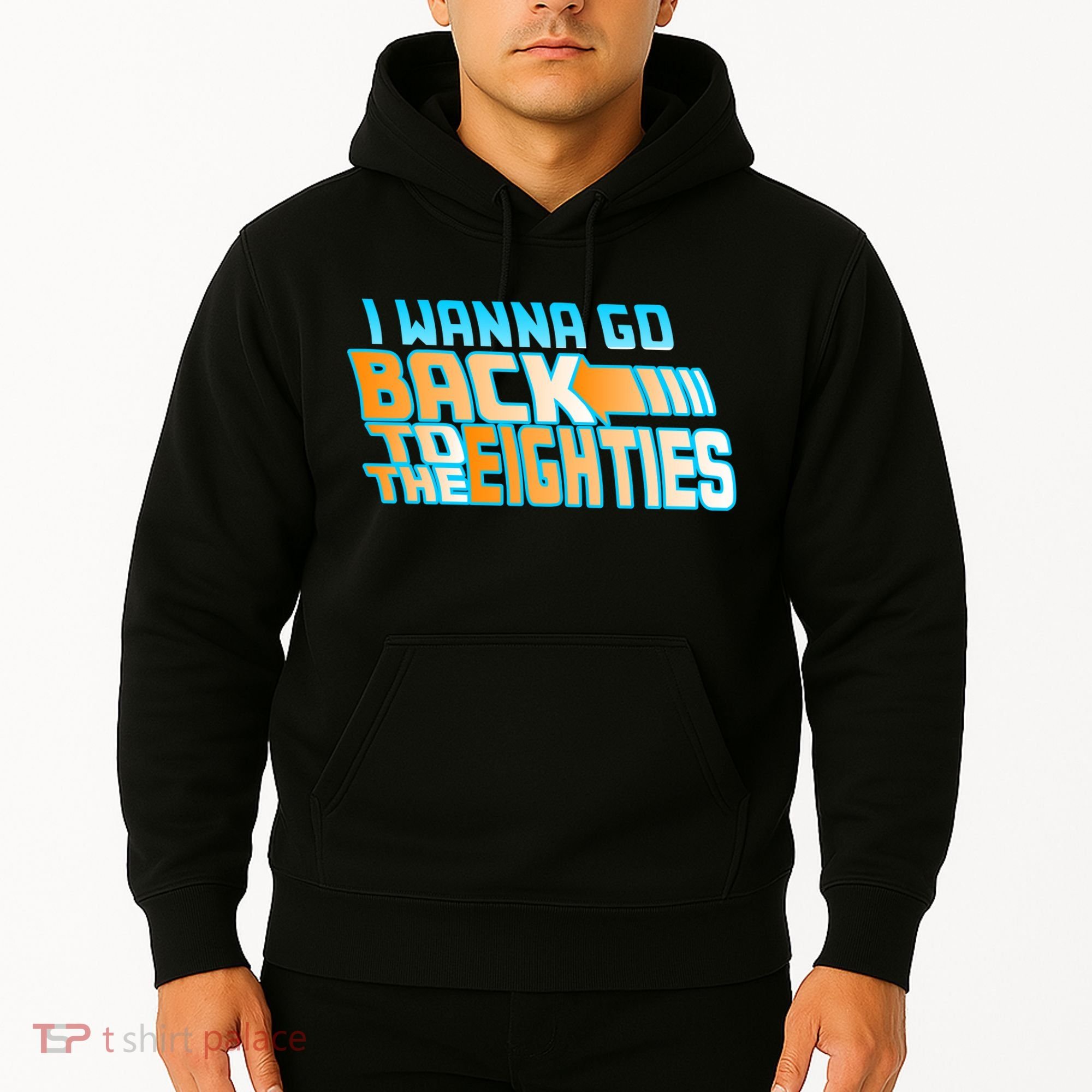 I Wanna Go Back To The 80s Hoodie