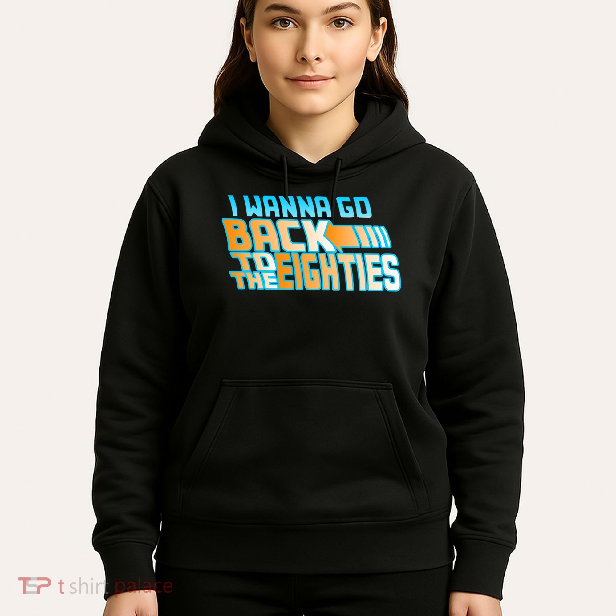 I Wanna Go Back To The 80s Hoodie