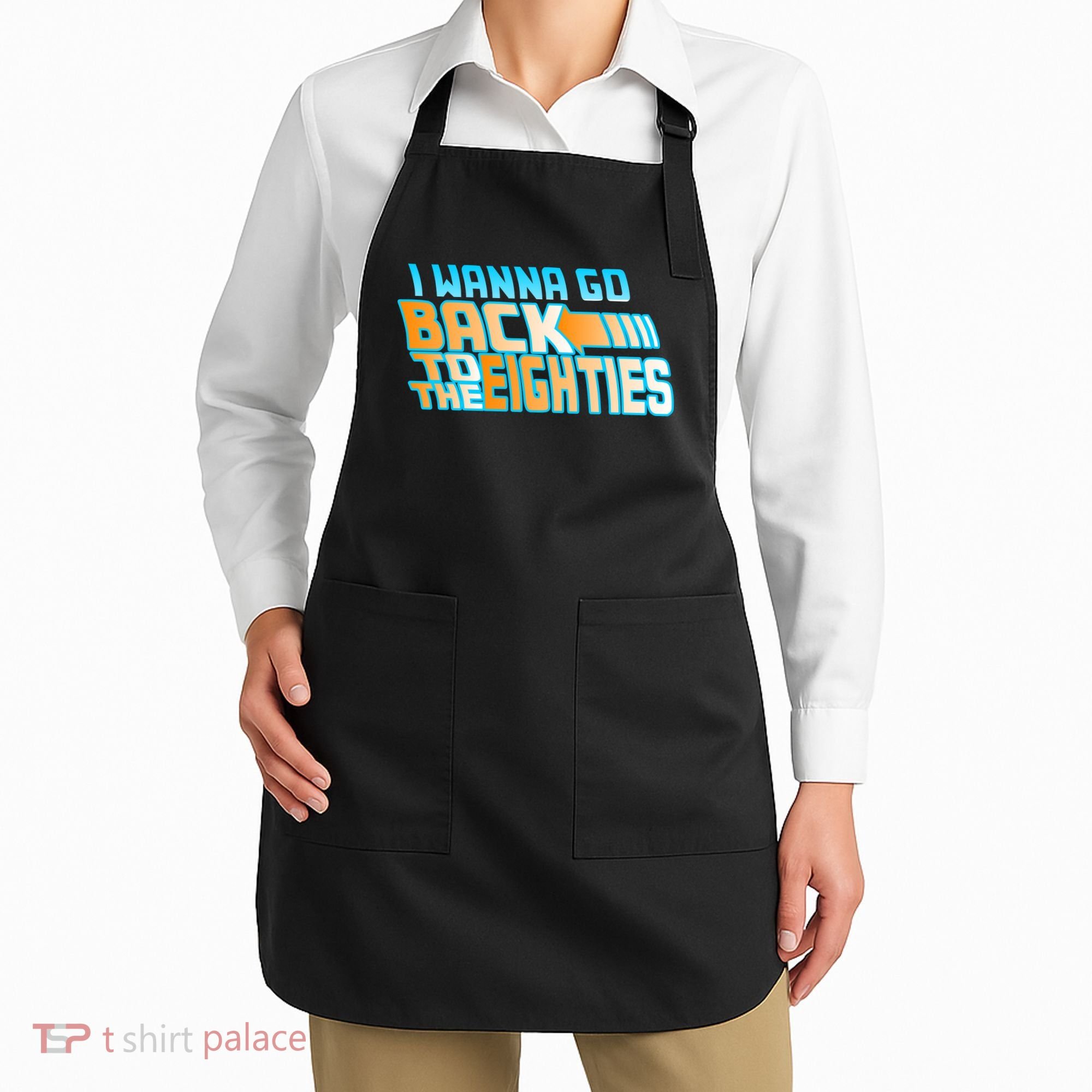 I Wanna Go Back To The 80s Apron