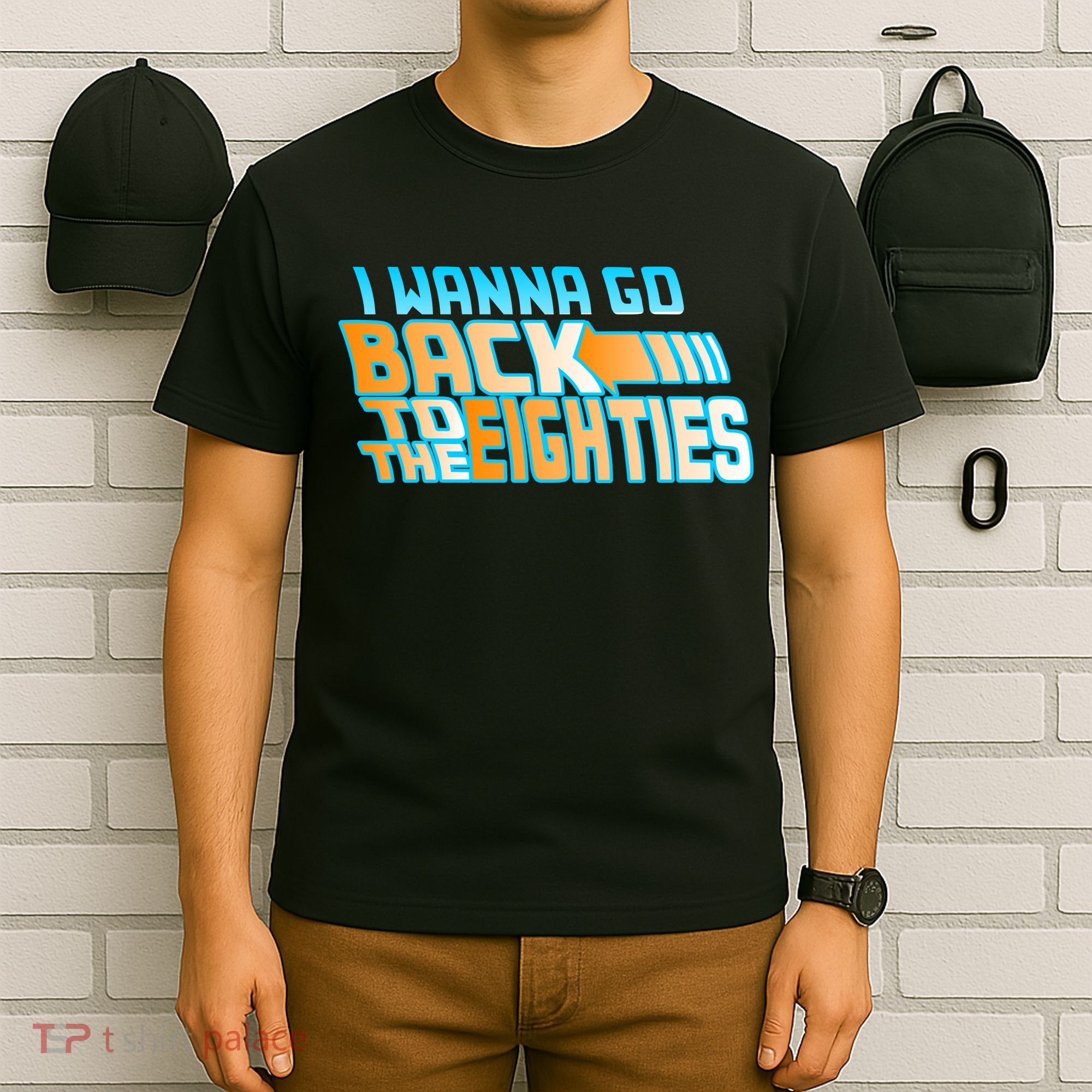 I Wanna Go Back To The 80s T-Shirt
