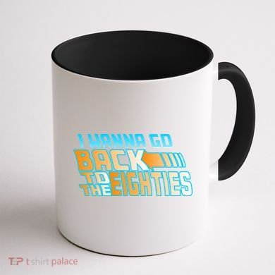 I Wanna Go Back To The 80s Coffee Mug back