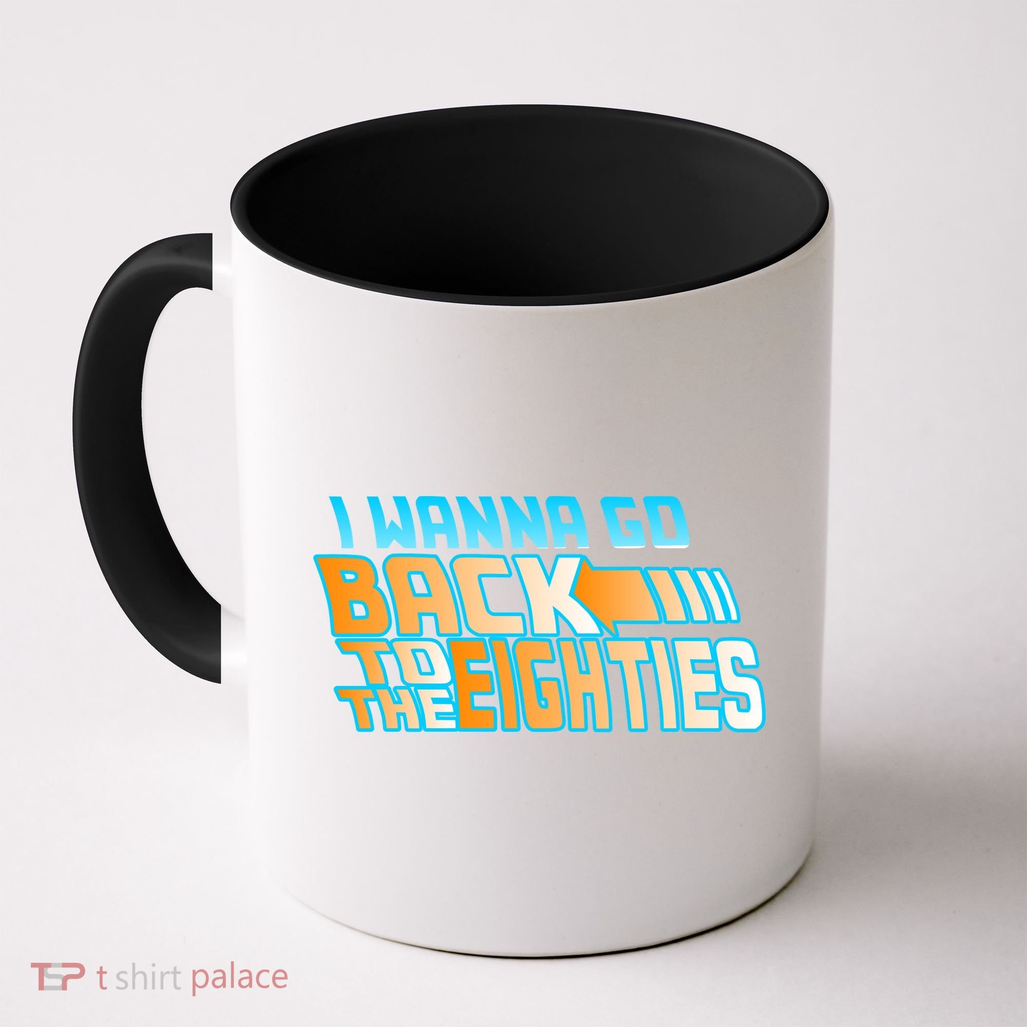 I Wanna Go Back To The 80s Coffee Mug