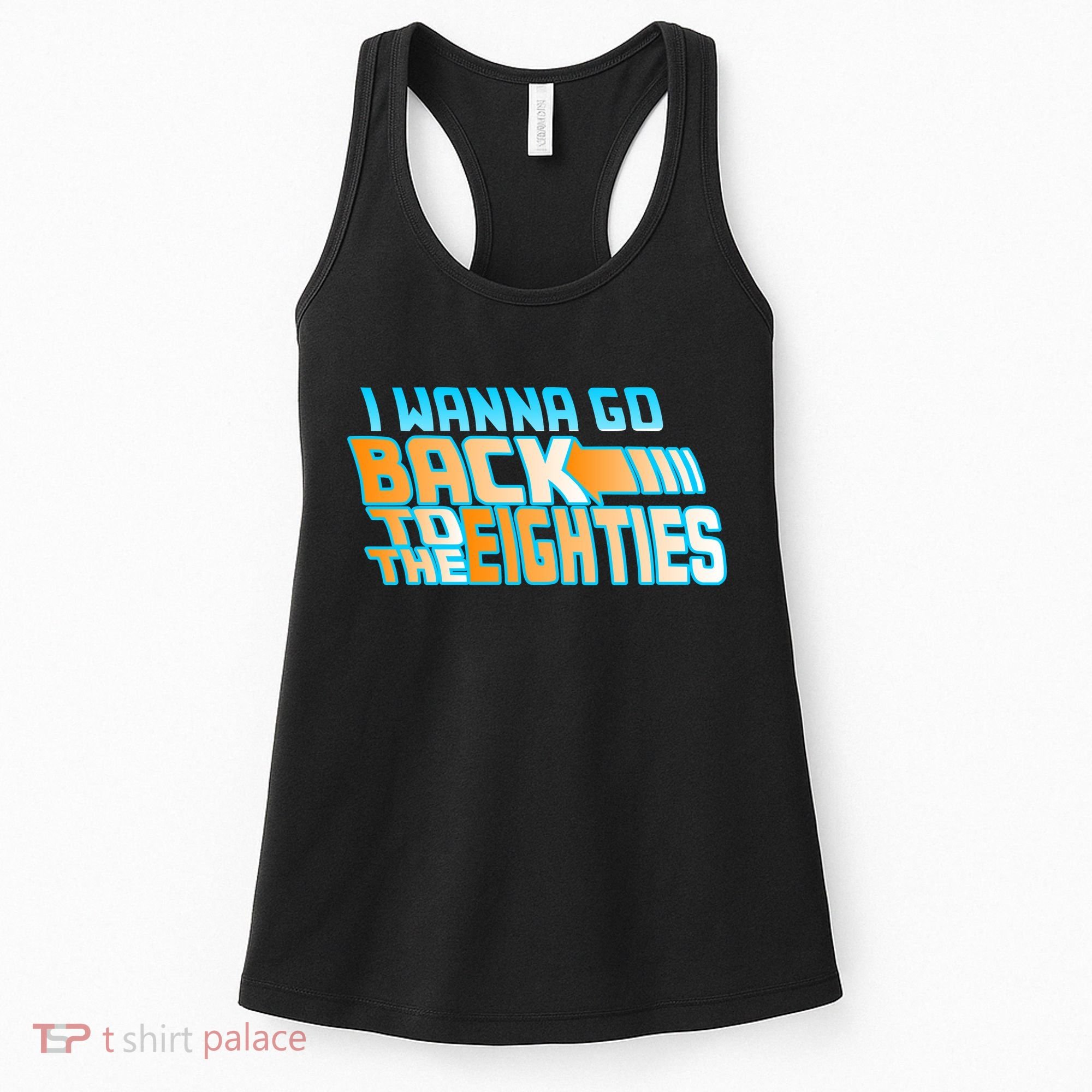 I Wanna Go Back To The 80s Women's Tank Top