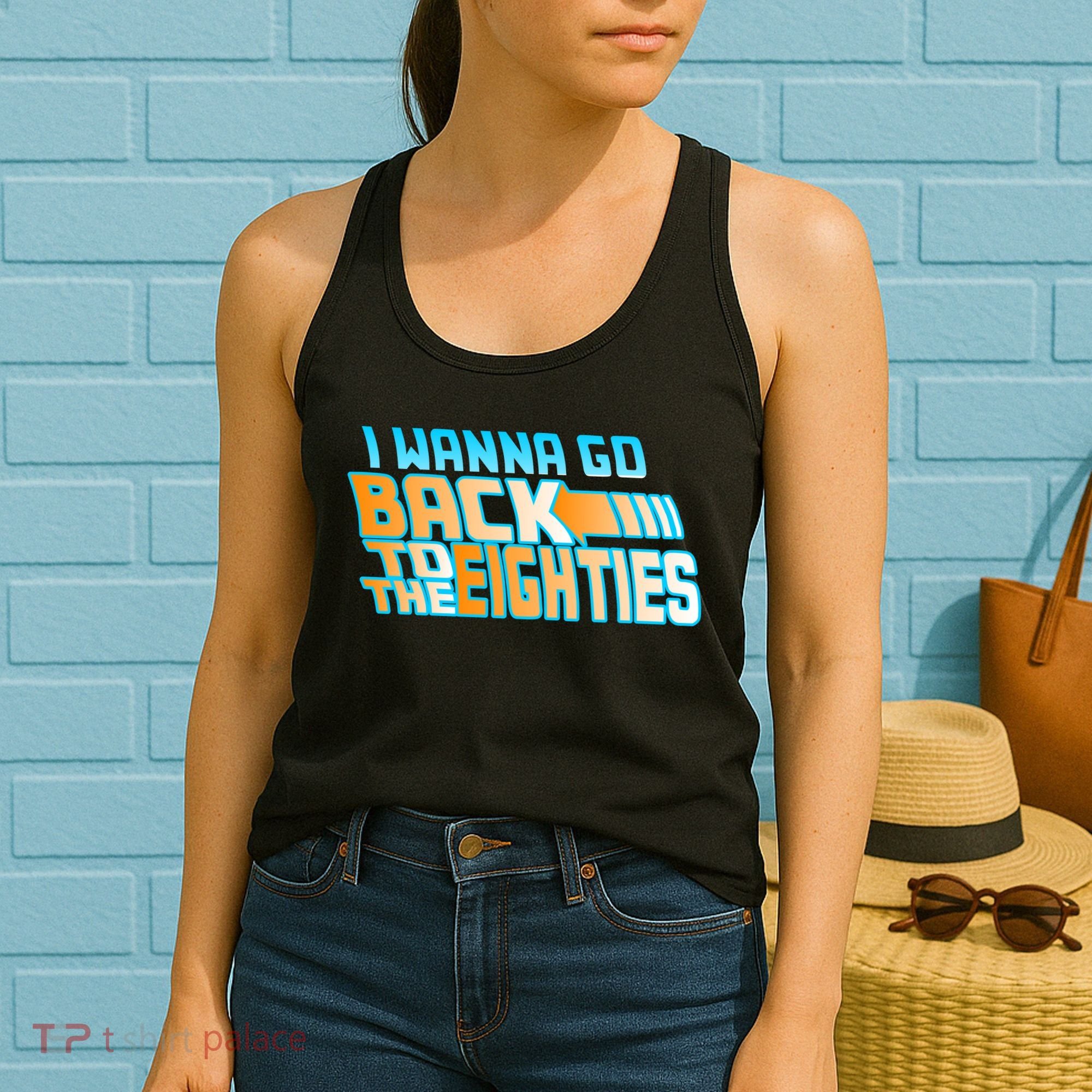 I Wanna Go Back To The 80s Women's Tank Top