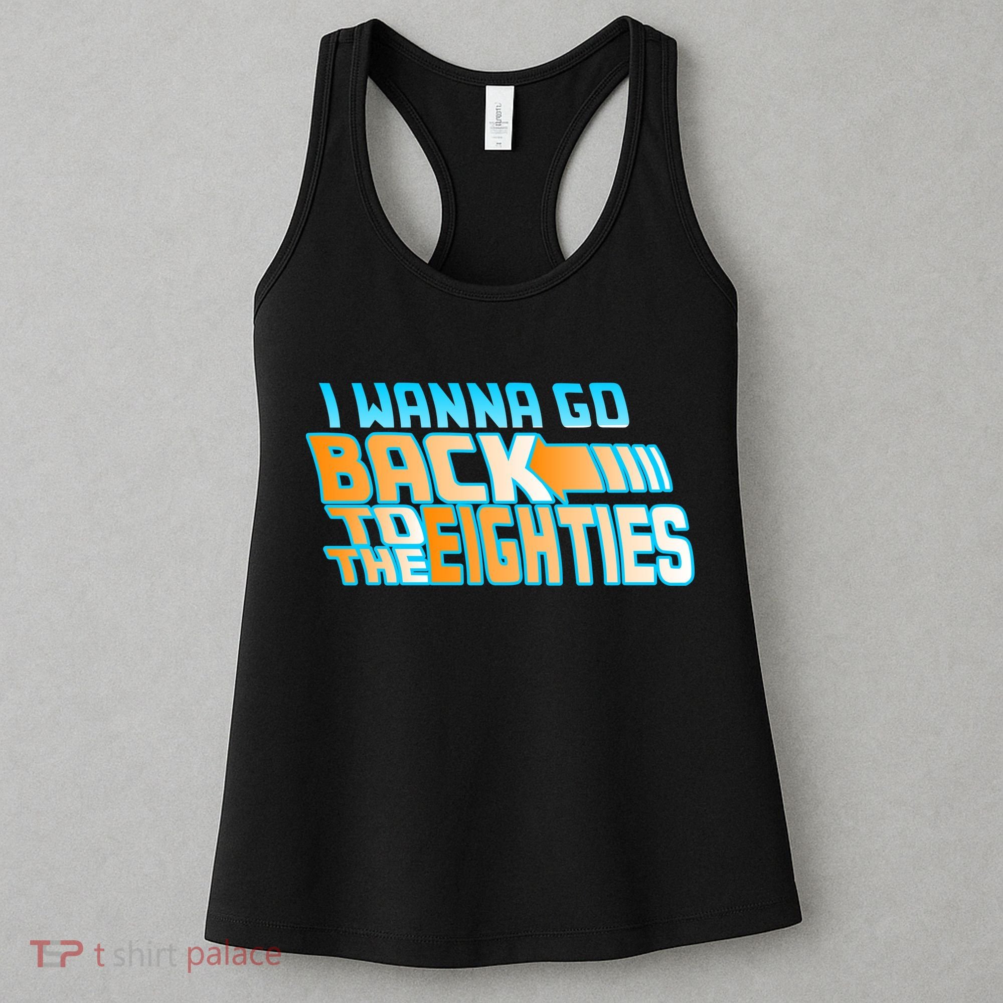 I Wanna Go Back To The 80s Women's Tank Top