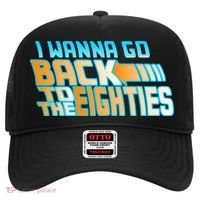 I Wanna Go Back To The 80s Hat thumb 0