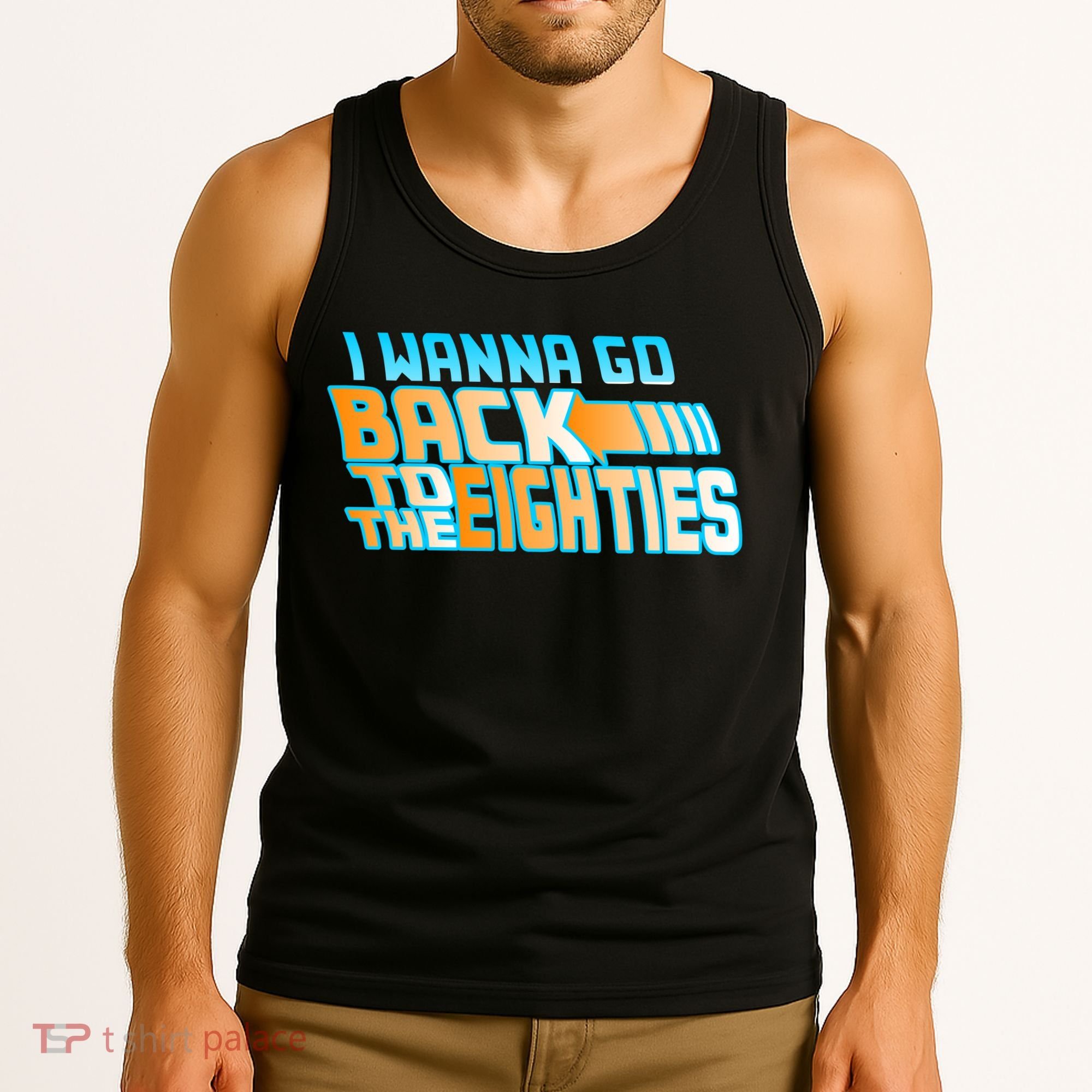 I Wanna Go Back To The 80s Tank Top