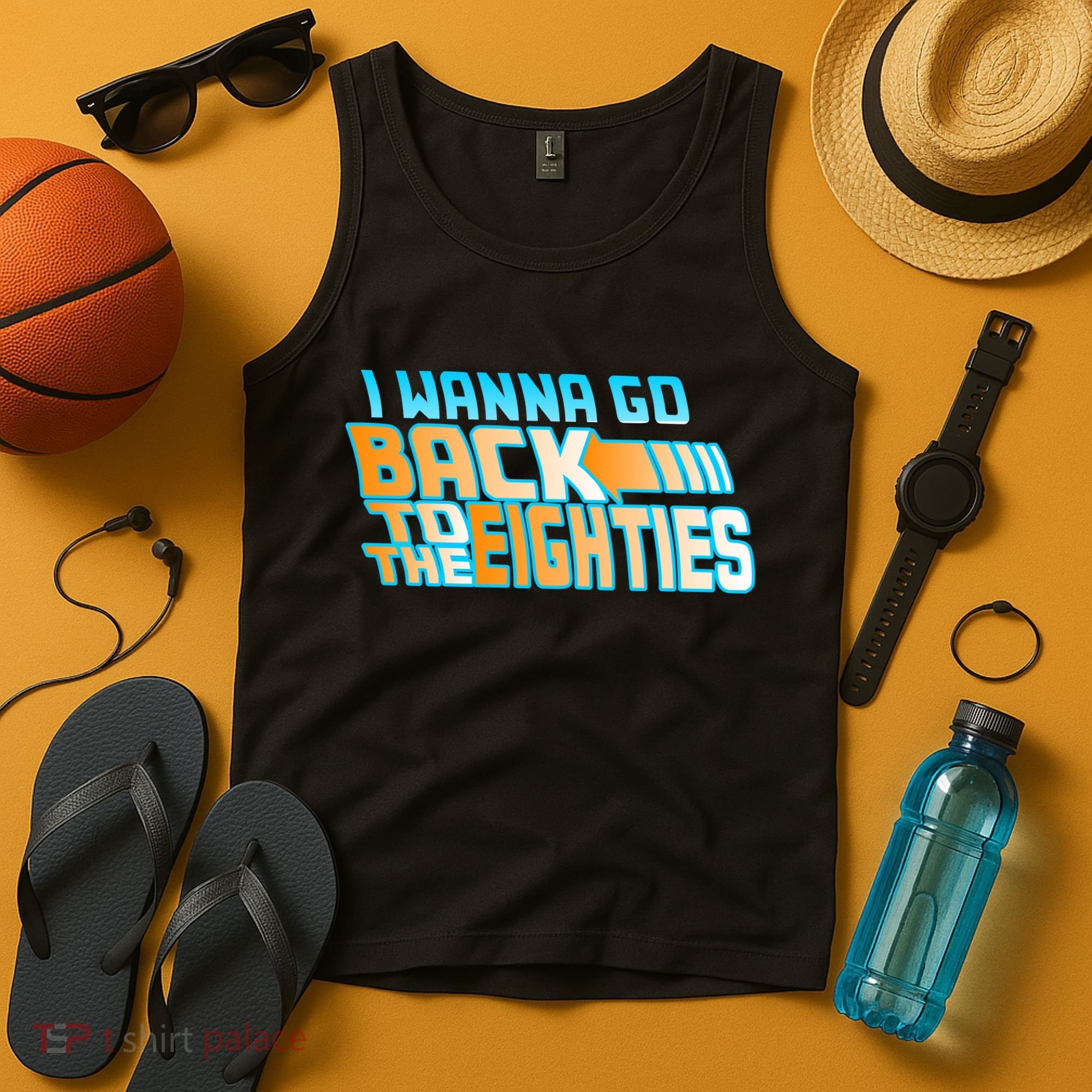 I Wanna Go Back To The 80s Tank Top