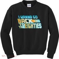 I Wanna Go Back To The 80s Kids Sweatshirt thumb 0