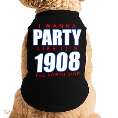 I Wanna Party Like It's 1908 The North Side Chicago Doggie Tank