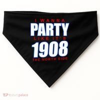 I Wanna Party Like It's 1908 The North Side Chicago USA-Made Doggie Bandana thumb 0
