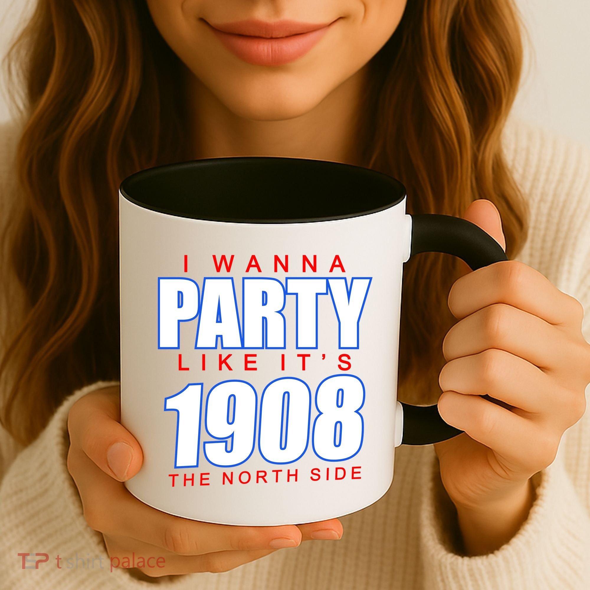 I Wanna Party Like It's 1908 The North Side Chicago Coffee Mug