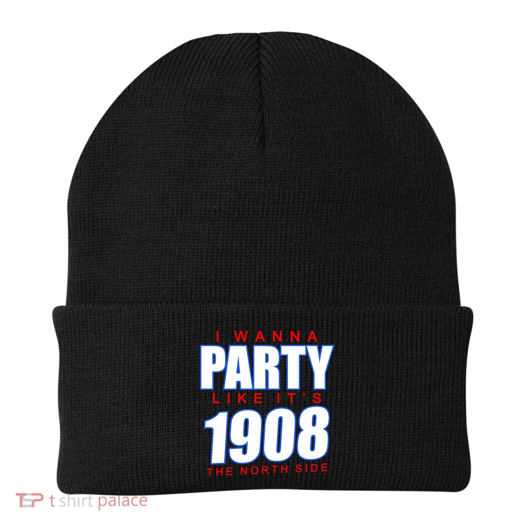I Wanna Party Like It's 1908 The North Side Chicago Beanie