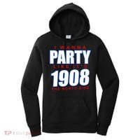 I Wanna Party Like It's 1908 The North Side Chicago Women's Hoodie thumb 0