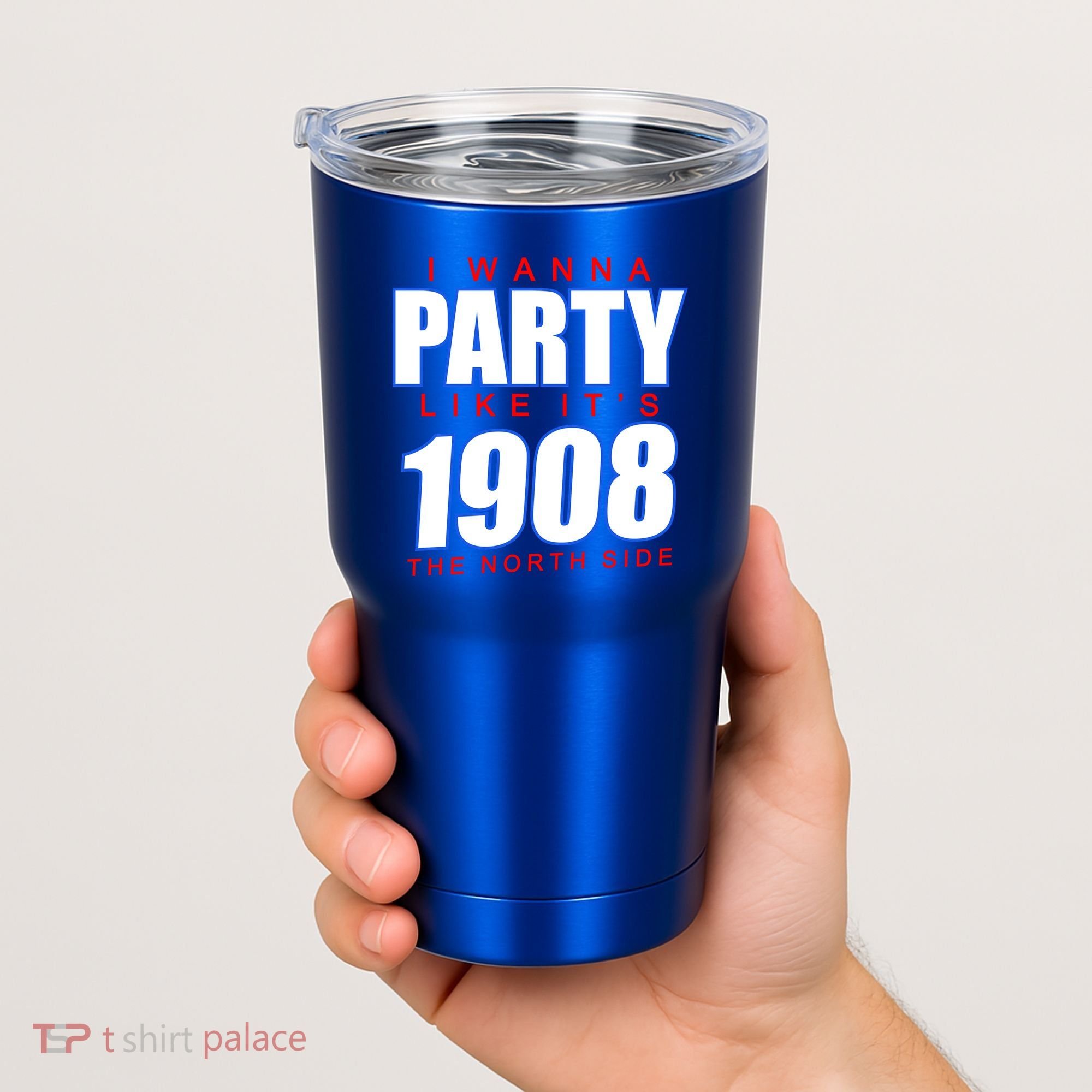I Wanna Party Like It's 1908 The North Side Chicago Tumbler