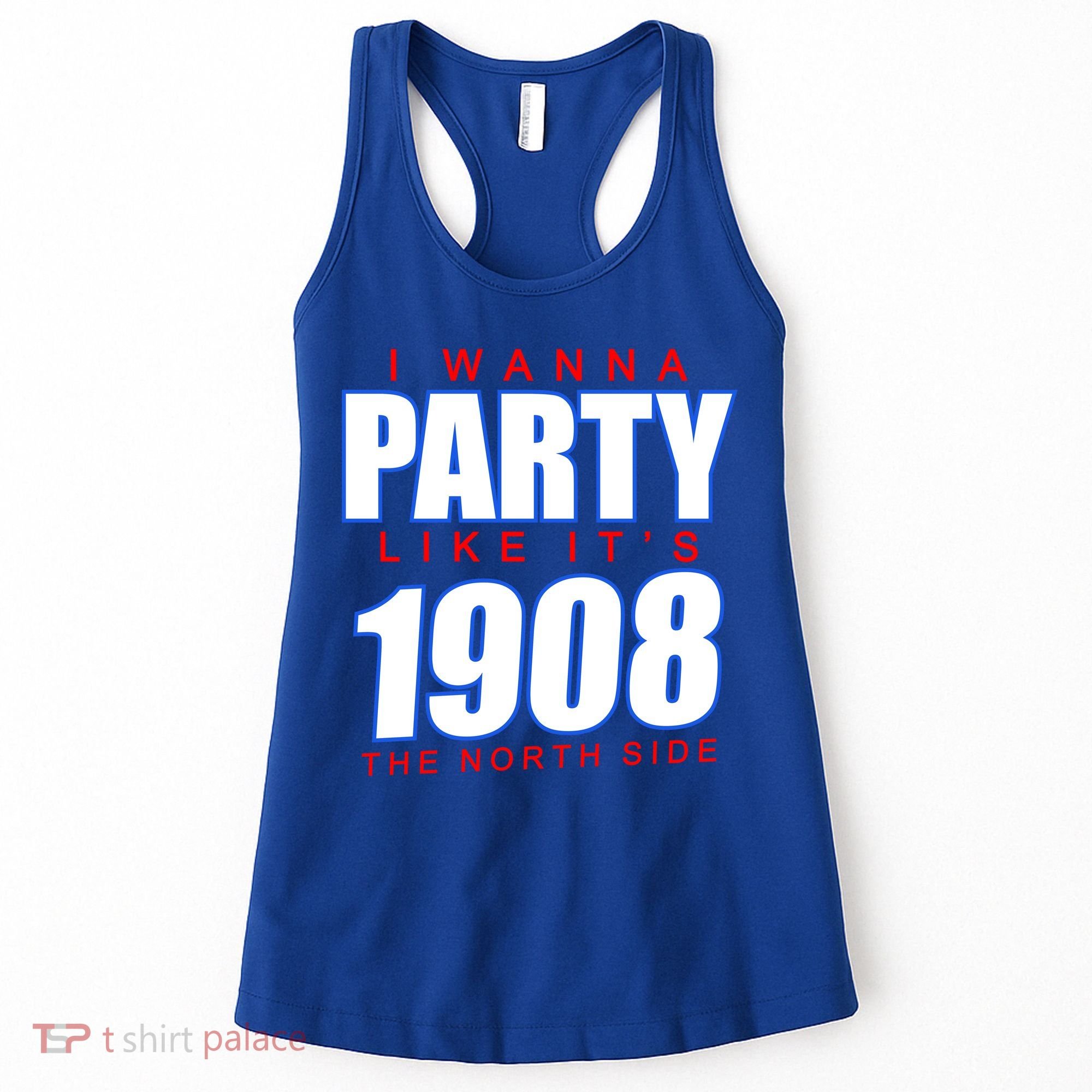 I Wanna Party Like It's 1908 The North Side Chicago Women's Tank Top