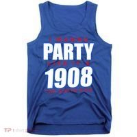 I Wanna Party Like It's 1908 The North Side Chicago Tank Top thumb 0