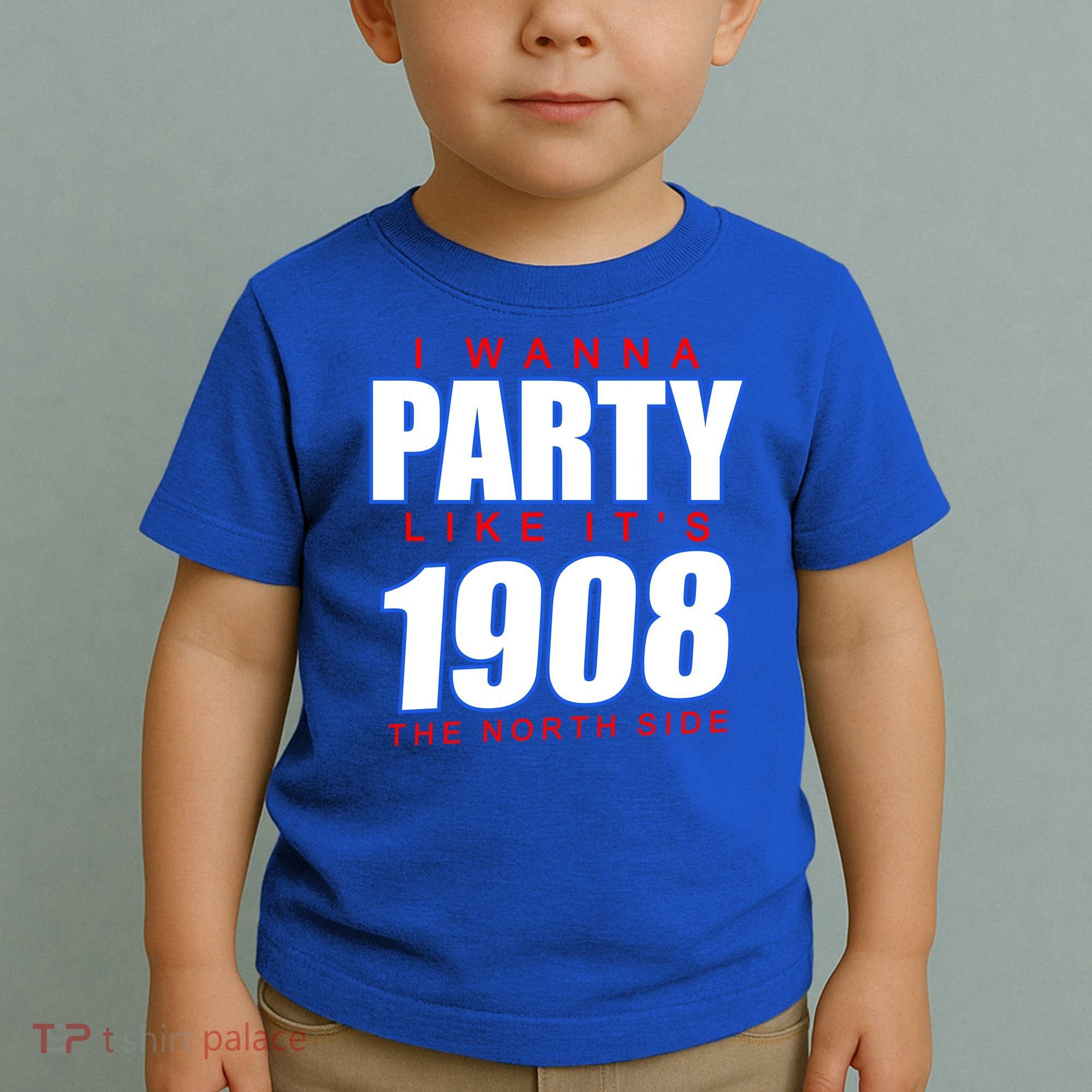 I Wanna Party Like It's 1908 The North Side Chicago Toddler T-Shirt