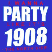I Wanna Party Like It's 1908 The North Side Chicago Kids Sweatshirt thumb 2