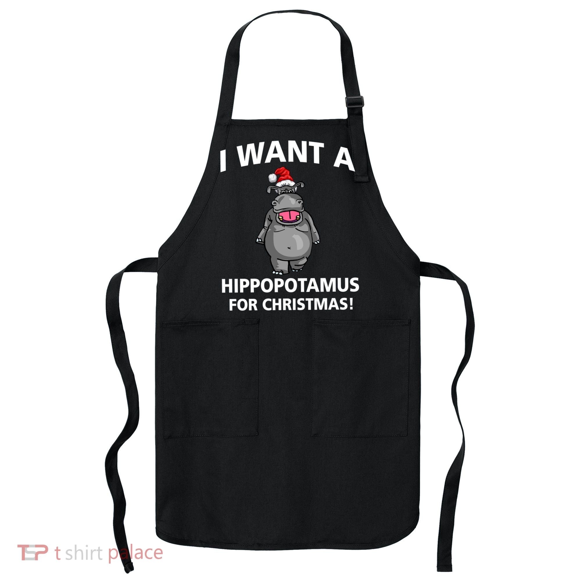 I Want A Hippopotamus For Christmas Apron