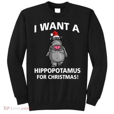 I Want A Hippopotamus For Christmas Sweatshirt