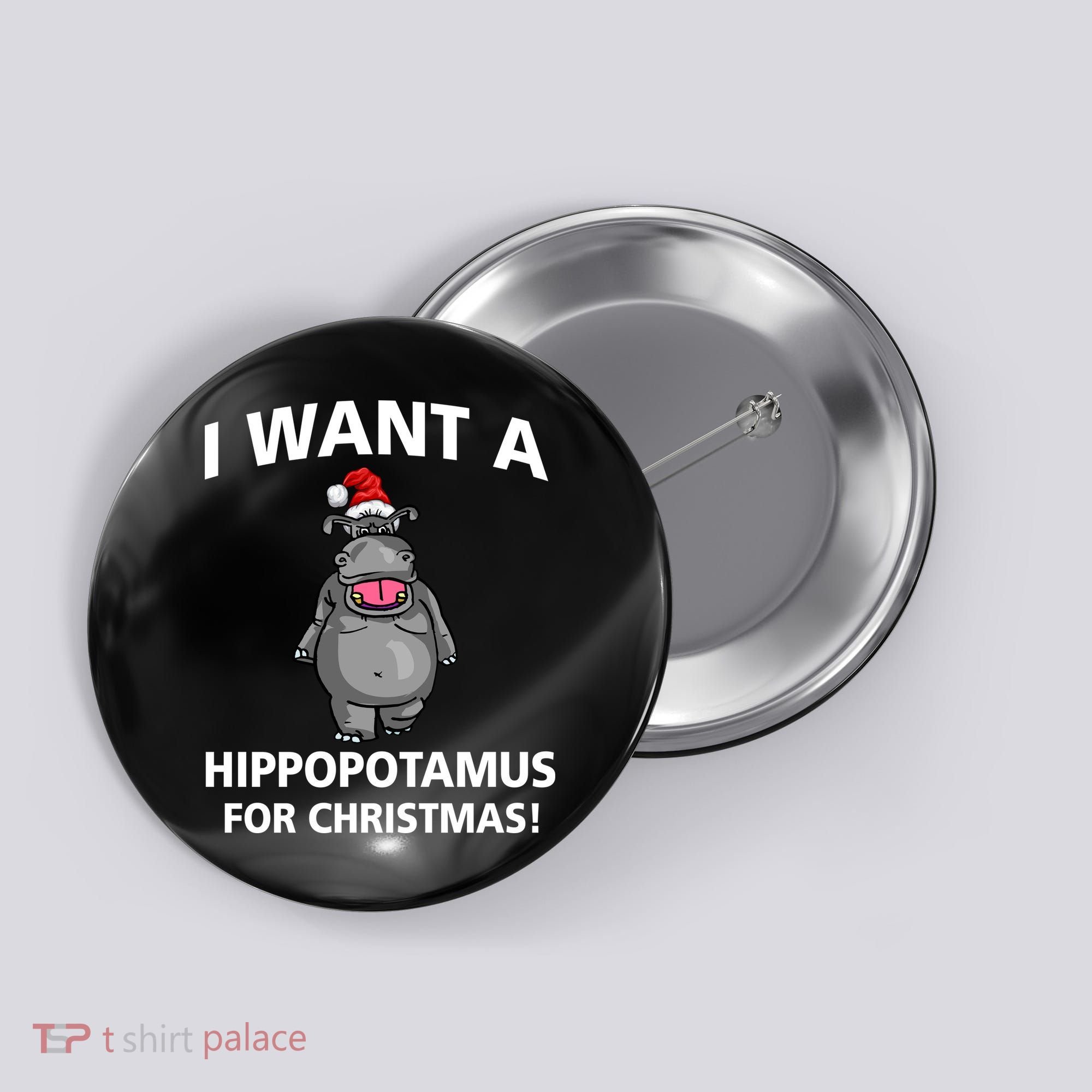 I Want A Hippopotamus For Christmas Button