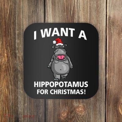 I Want A Hippopotamus For Christmas Coaster